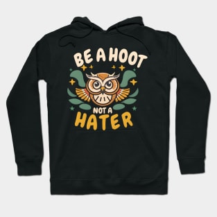 be a hoot not a hater Hoodie